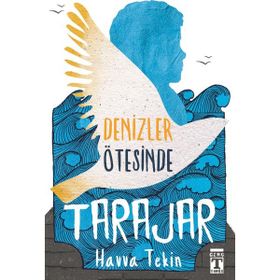 Denizler Ötesinde Tarajar / Havva Tekin / Timaş Genç Yayınları