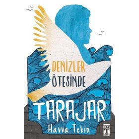 Denizler Ötesinde Tarajar / Havva Tekin / Timaş Genç Yayınları