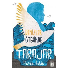 Denizler Ötesinde Tarajar / Havva Tekin / Timaş Genç Yayınları