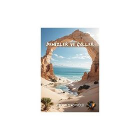 Denizler ve Çöller - H. Gülcan Köprülü