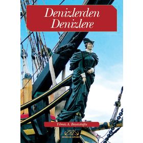 Denizlerden Denizlere - Yılmaz A. Bayazıtoğlu