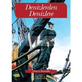 Denizlerden Denizlere - Yılmaz A. Bayazıtoğlu
