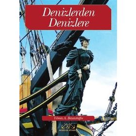 Denizlerden Denizlere - Yılmaz A. Bayazıtoğlu