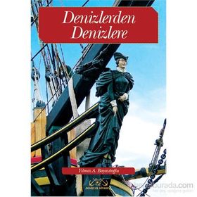 Denizlerden Denizlere - Yılmaz A. Bayazıtoğlu