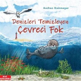 Denizleri Temizleyen Çevreci Fok - Andrea Reitmeyer