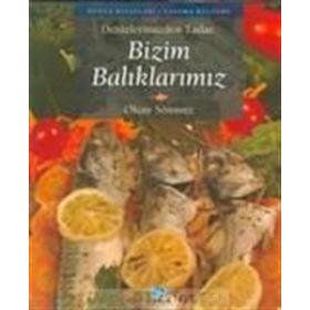 DENIZLERIMIZDEN TATLAR BIZIM BALIKLARIMIZ - OLCAY SÖNMEZ