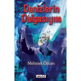 Denizlerin Dalgasıyım - Mehmet Özcan