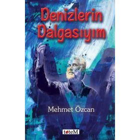 Denizlerin Dalgasıyım - Mehmet Özcan