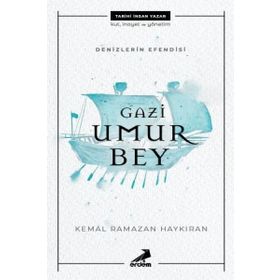 Denizlerin Efendisi Gazi Umur Bey - Kemal Ramazan Haykıran