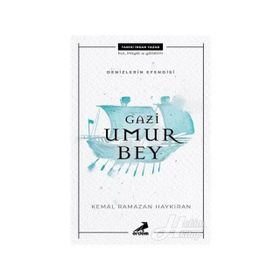 Denizlerin Efendisi Gazi Umur Bey - Kemal Ramazan Haykıran