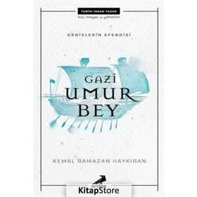 Denizlerin Efendisi Gazi Umur Bey - Kemal Ramazan Haykıran