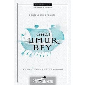 Denizlerin Efendisi Gazi Umur Bey - Kemal Ramazan Haykıran