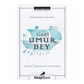 Denizlerin Efendisi Gazi Umur Bey - Kemal Ramazan Haykıran