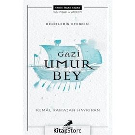 Denizlerin Efendisi Gazi Umur Bey - Kemal Ramazan Haykıran