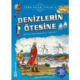 Denizlerin Ötesine-Türk İslam Tarihi 6 - Metin Özdamarlar