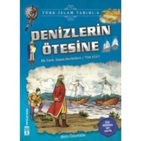 Denizlerin Ötesine-Türk İslam Tarihi 6 - Metin Özdamarlar