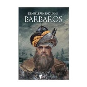 Denizlerin Padişahı Barbaros - Altay Akman