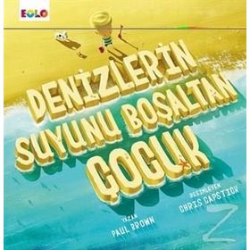 Denizlerin Suyunu Boşaltan Çocuk - Paul Brown