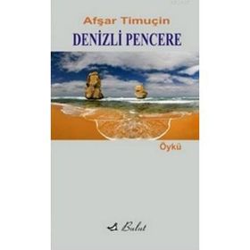 DENIZLI PENCERE - AFŞAR TIMUÇIN