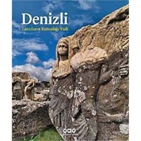 DENIZLI TANRILARIN KUTSADIĞI VADI - FILIZ ÖZDEM