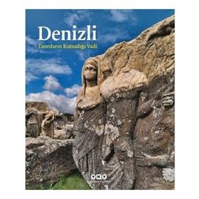 DENIZLI TANRILARIN KUTSADIĞI VADI - FILIZ ÖZDEM