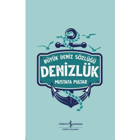 Denizlük - Büyük Deniz Sözlüğü - Mustafa Pultar