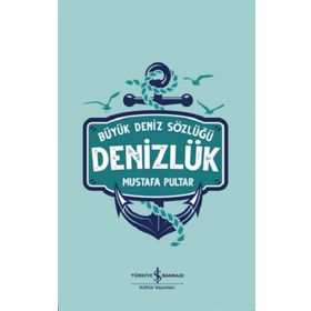 Denizlük - Büyük Deniz Sözlüğü - Mustafa Pultar
