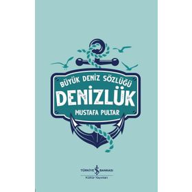 Denizlük - Büyük Deniz Sözlüğü - Mustafa Pultar