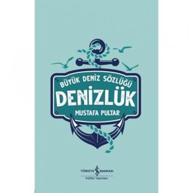 Denizlük - Büyük Deniz Sözlüğü - Mustafa Pultar