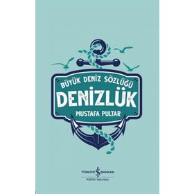 Denizlük - Büyük Deniz Sözlüğü - Mustafa Pultar