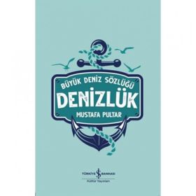 Denizlük - Büyük Deniz Sözlüğü - Mustafa Pultar
