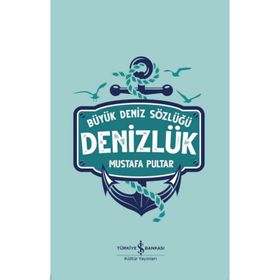 Denizlük - Büyük Deniz Sözlüğü - Mustafa Pultar
