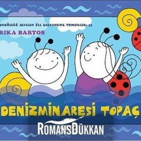 Denizminaresi Topaç - Uğurböceği Sevecen İle Salyangoz Tomurcuk 33 - Erica Bartos