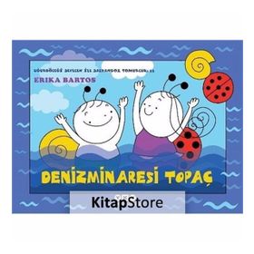 Denizminaresi Topaç - Uğurböceği Sevecen İle Salyangoz Tomurcuk 33 - Erica Bartos