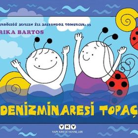 Denizminaresi Topaç - Uğurböceği Sevecen İle Salyangoz Tomurcuk 33 - Erica Bartos