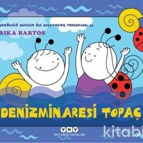 Denizminaresi Topaç - Uğurböceği Sevecen İle Salyangoz Tomurcuk 33 - Erica Bartos