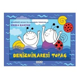 Denizminaresi Topaç - Uğurböceği Sevecen İle Salyangoz Tomurcuk 33 - Erica Bartos