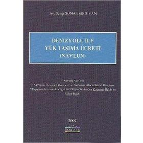 DENIZYOLU İLE YÜK TAŞIMA ÜCRETİ (NAVLUN) - SEVGI SUNAL ERGUVAN