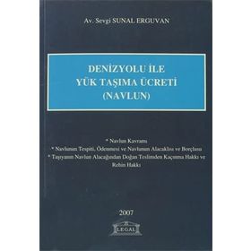 DENIZYOLU İLE YÜK TAŞIMA ÜCRETİ (NAVLUN) - SEVGI SUNAL ERGUVAN