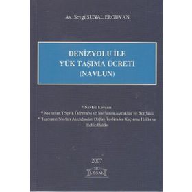 DENIZYOLU İLE YÜK TAŞIMA ÜCRETİ (NAVLUN) - SEVGI SUNAL ERGUVAN