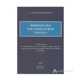 DENIZYOLU İLE YÜK TAŞIMA ÜCRETİ (NAVLUN) - SEVGI SUNAL ERGUVAN