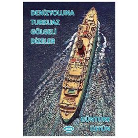 Denizyoluna Turkuaz Gölgeli Dizeler - Güntürk Üstün