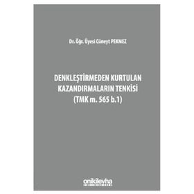 Denkleştirmeden Kurtulan Kazandırmaların Tenkisi - Cüneyt Pekmez - On İki Levha Yayıncılık A. Ş.