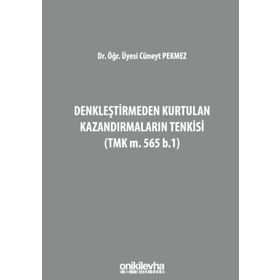 Denkleştirmeden Kurtulan Kazandırmaların Tenkisi - Cüneyt Pekmez - On İki Levha Yayıncılık A. Ş.