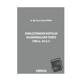 Denkleştirmeden Kurtulan Kazandırmaların Tenkisi - Cüneyt Pekmez - On İki Levha Yayıncılık A. Ş.
