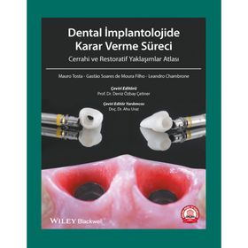 Dental İmplantolojide Karar Verme Süreci Cerrahi ve Restoratif Yaklaşımlar Atlası - Ankara Nobel Tıp Kitabevi