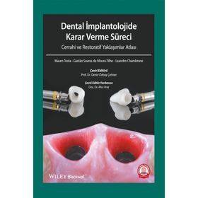 Dental İmplantolojide Karar Verme Süreci Cerrahi ve Restoratif Yaklaşımlar Atlası - Ankara Nobel Tıp Kitabevi