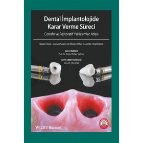 Dental İmplantolojide Karar Verme Süreci Cerrahi ve Restoratif Yaklaşımlar Atlası - Ankara Nobel Tıp Kitabevi