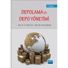 DEPOLAMA VE DEPO YÖNETIMI - A. ZAFER ACAR;EMRE ÇAKMAK