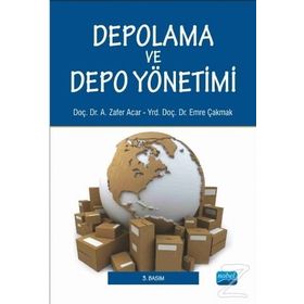 DEPOLAMA VE DEPO YÖNETIMI - A. ZAFER ACAR;EMRE ÇAKMAK